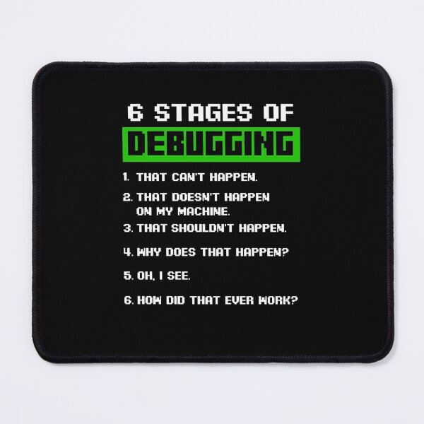 Item preview, Funny Tee 6 Stages Of Debugging Bug Funny Coder Computer Geek Nerd designed and sold by TNMankdesign.