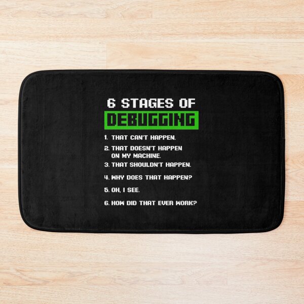 Item preview, Funny Tee 6 Stages Of Debugging Bug Funny Coder Computer Geek Nerd designed and sold by TNMankdesign.