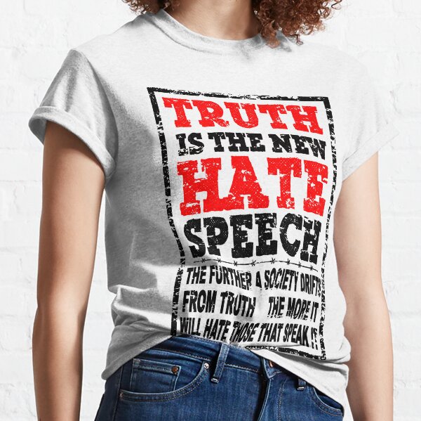 TRUTH IS THE NEW HATE SPEECH - ORWELL QUOTE Classic T-Shirt