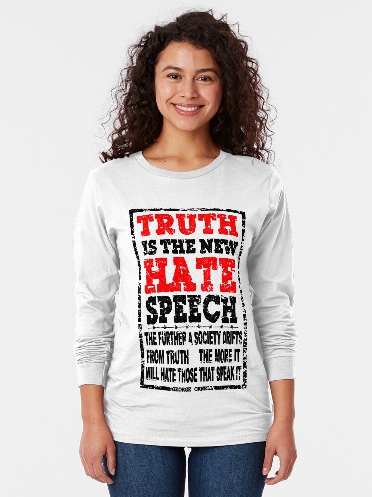 truth is the new hate speech shirt