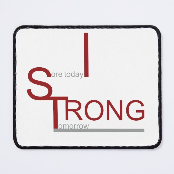 Item preview, Sore Today Strong Tomorrow to motivate yourself in Clothing, Accessories, Home Decore. designed and sold by Myartbeyours.