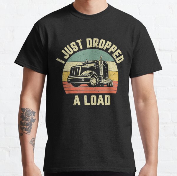 Truck Driver Vintage T-shirt, Trucker Shirts, I Just Dropped A Load Shirt  Truck Driver Cab Accessories Trucker Men's T-shirt 