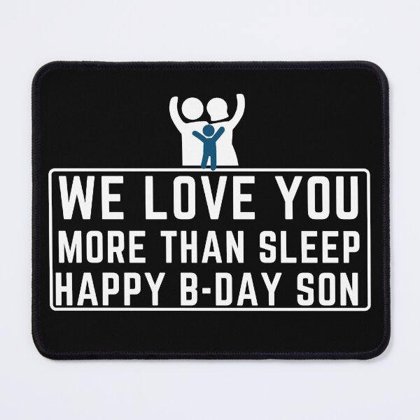 Item preview, We Love You More Than Sleep, Happy B-Day Son! designed and sold by Marcela872020.