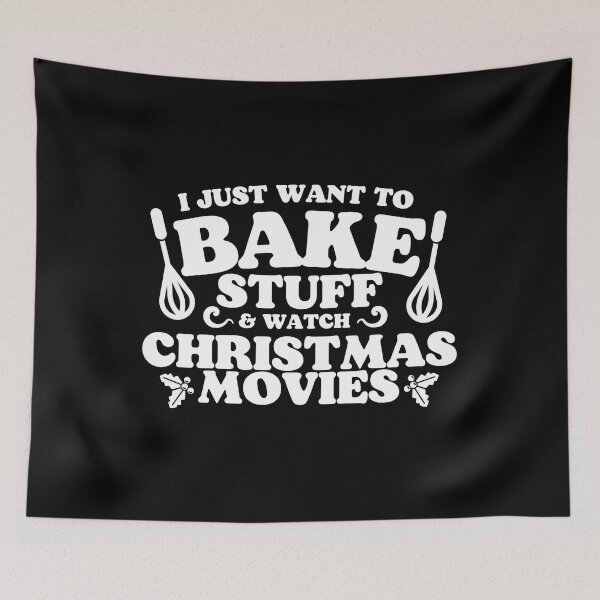 Item preview, I Just Want to Bake Stuff and Watch Christmas Movies designed and sold by Mixture-DESIGN.
