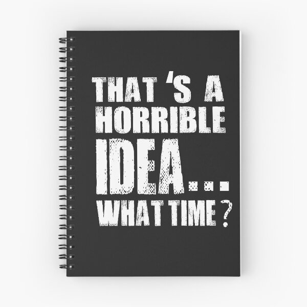 Item preview, That s A Horrible Idea What Time T-Shirt designed and sold by bestdesigns2020.