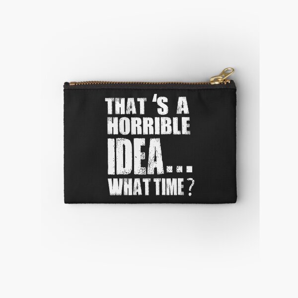 Item preview, That s A Horrible Idea What Time T-Shirt designed and sold by bestdesigns2020.