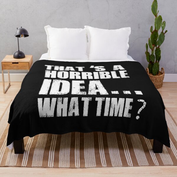 Item preview, That s A Horrible Idea What Time T-Shirt designed and sold by bestdesigns2020.