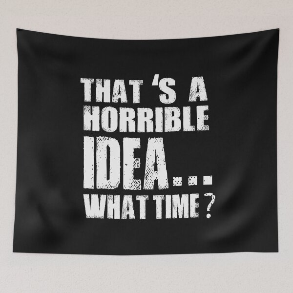 Item preview, Camiseta Esa es una idea horrible a qué hora designed and sold by bestdesigns2020.