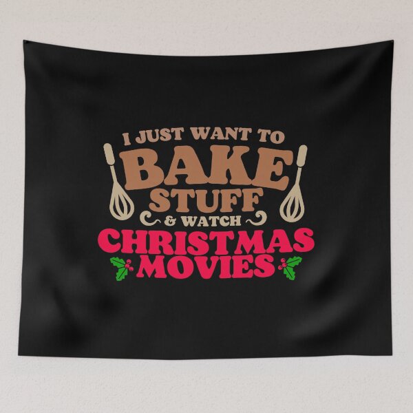 Item preview, I Just Want to Bake Stuff and Watch Christmas Movies, Cooking holiday season designed and sold by Mixture-DESIGN.