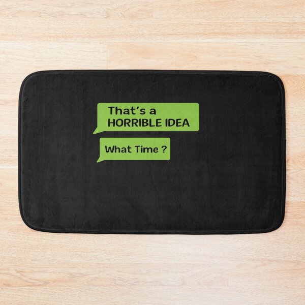 Item preview,  That s A Horrible Idea What Time T-Shirt designed and sold by bestdesigns2020.