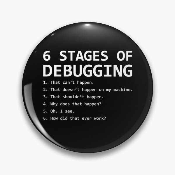 Item preview, Funny Tee 6 Stages Of Debugging Funny Debug Algorithm Programmer designed and sold by TNMankdesign.