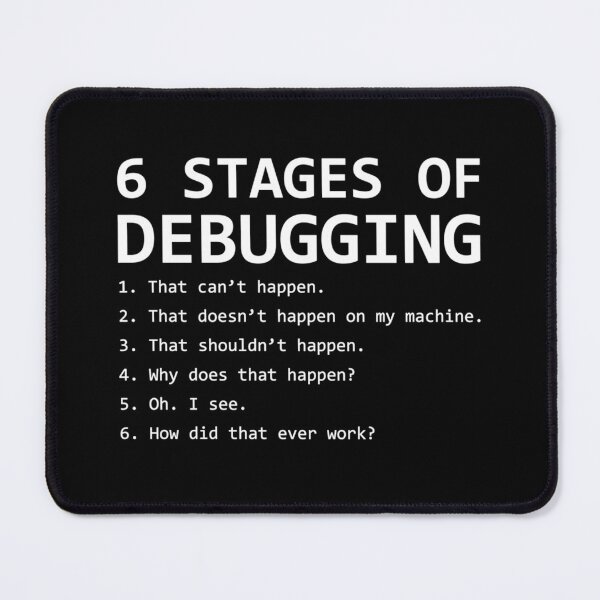 Item preview, Funny Tee 6 Stages Of Debugging Funny Debug Algorithm Programmer designed and sold by TNMankdesign.