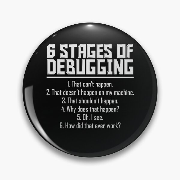 Item preview, Funny Tee 6 Stages Of Debugging Funny Developer Gift Programmer designed and sold by TNMankdesign.