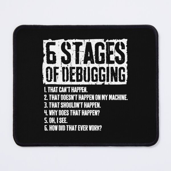 Item preview, Funny Tee 6 Stages Of Debugging Coding Programmer Gift designed and sold by TNMankdesign.