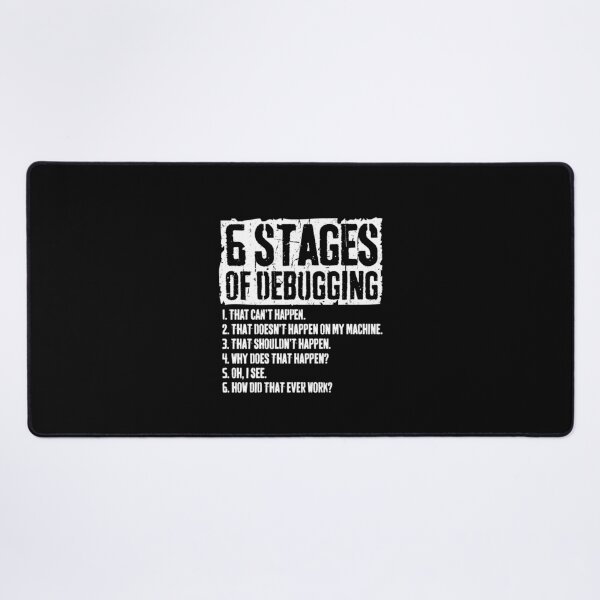 Item preview, Funny Tee 6 Stages Of Debugging Coding Programmer Gift designed and sold by TNMankdesign.