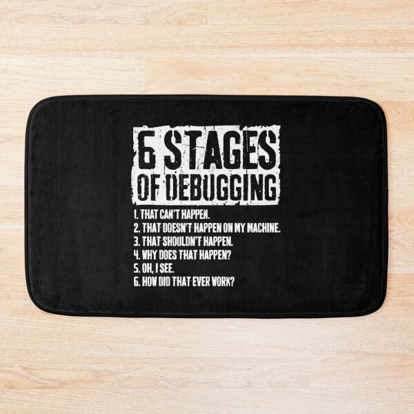 Item preview, Funny Tee 6 Stages Of Debugging Coding Programmer Gift designed and sold by TNMankdesign.