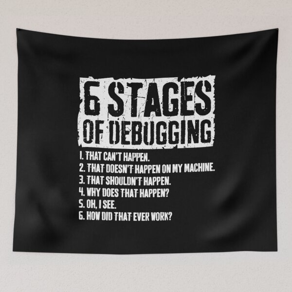 Item preview, Funny Tee 6 Stages Of Debugging Coding Programmer Gift designed and sold by TNMankdesign.