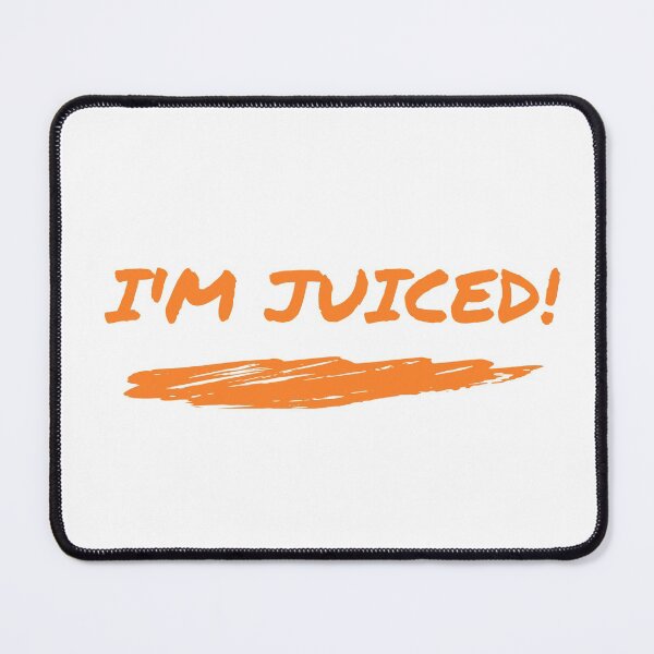 Item preview, Show how ready , excited and pumped you are with "I'm Juiced" Appearal designed and sold by ArtofMac.