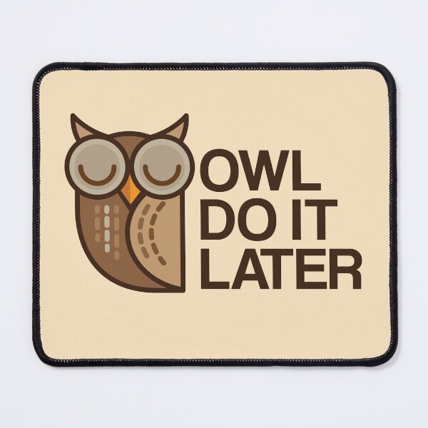 Item preview, Owl Do It Later designed and sold by Andantino.