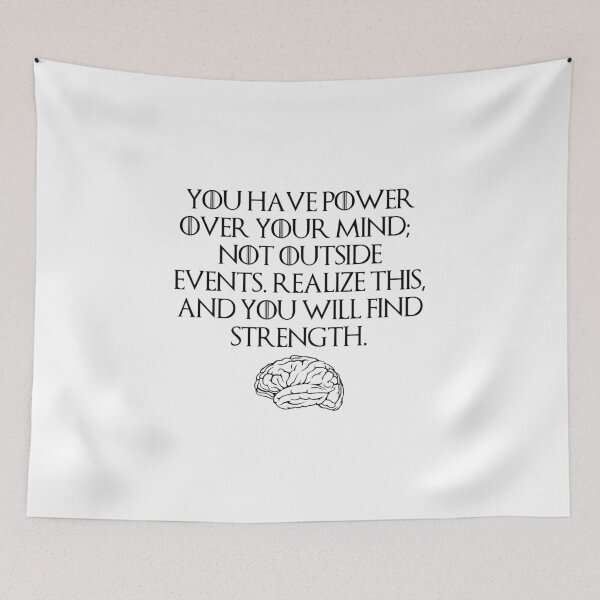Item preview, You have power over your mind not outside events. Realize this, and you will find strength. designed and sold by StoicQuotes.