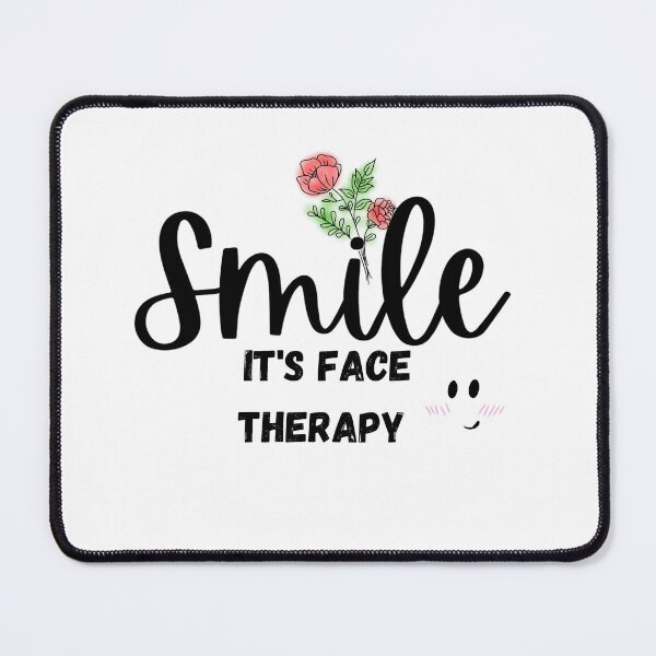 Item preview, Smile it's face therapy. Smile positive quote designed and sold by Fandom Universe.
