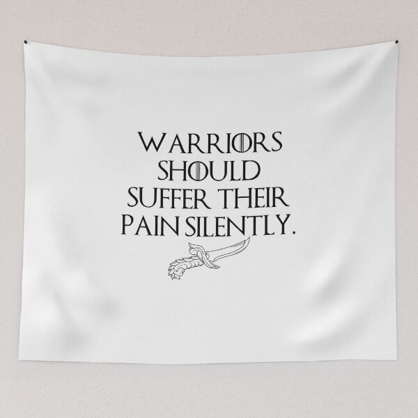 Item preview, Warriors should suffer their pain silently.  designed and sold by StoicQuotes.