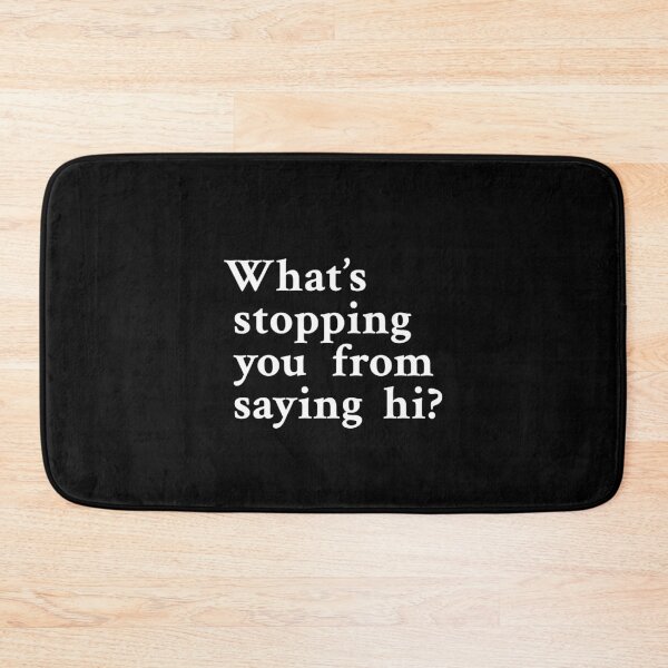Item preview, What's stopping you from saying hi? designed and sold by OrenjiMan.