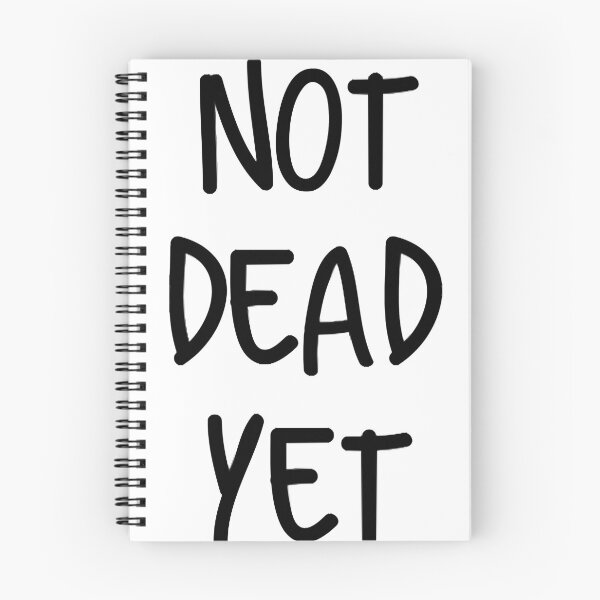 Item preview, Not Dead Yet  designed and sold by odalantge.