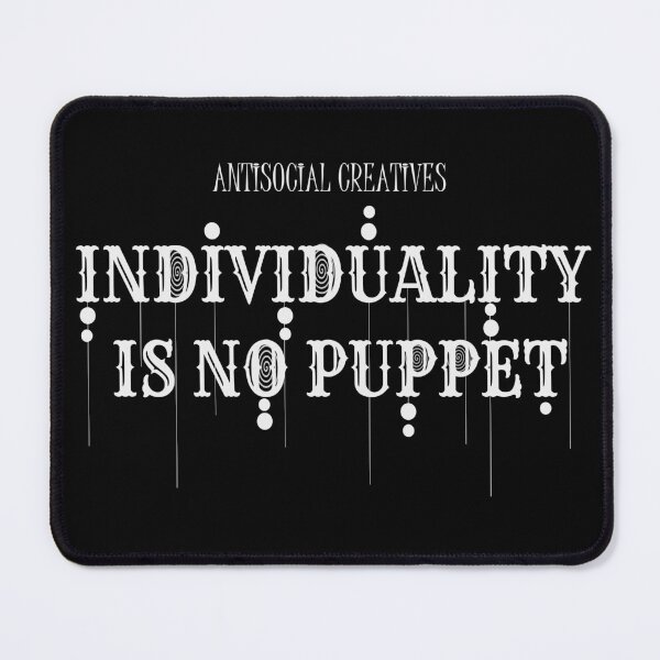 Item preview, INDIVIDUALITY IS NO PUPPET (MOTTO/WHITE) designed and sold by Antisocial Creatives.