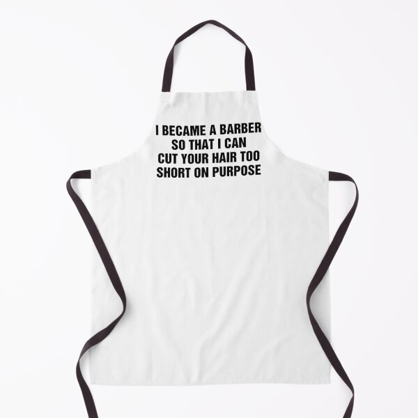 Item preview, I Became A Barber So That I Can Cut Your Hair Too Short On Purpose designed and sold by allysmar.