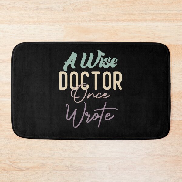 Item preview, A Wise Doctor Once Wrote designed and sold by medbdj.