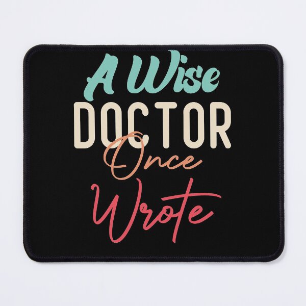 Item preview, A Wise Doctor Once Wrote designed and sold by medbdj.