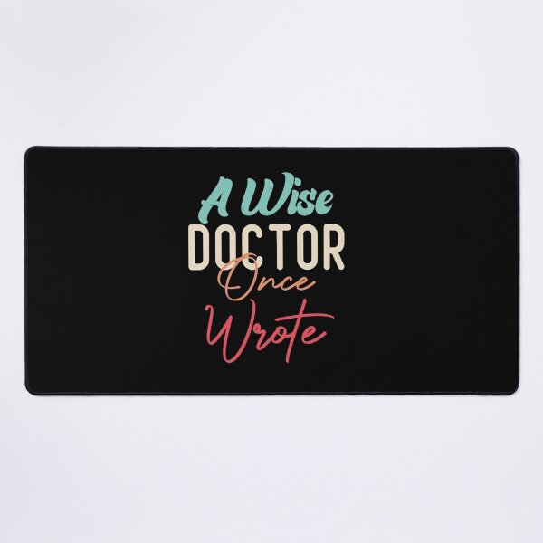 Item preview, A Wise Doctor Once Wrote designed and sold by medbdj.