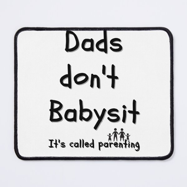 Item preview, Dads Dont Babysit Its Called Parenting designed and sold by H2O-Shop.
