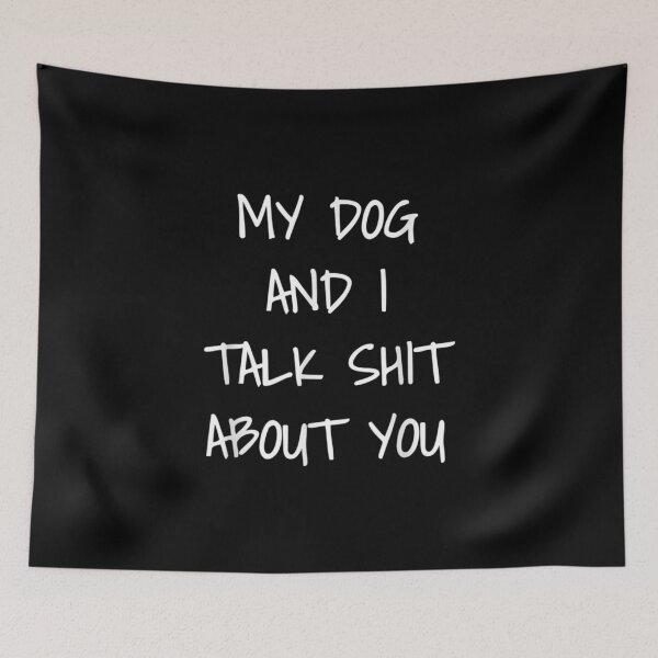 Item preview, My Dog And I Talk About You Shirt designed and sold by Miss Kirstin.
