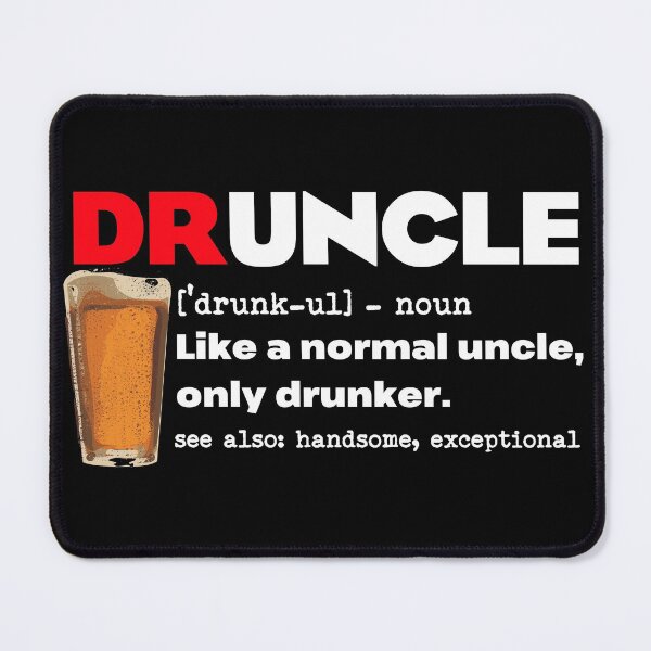 Item preview, DRUNCLE  designed and sold by AndythephotoDr.