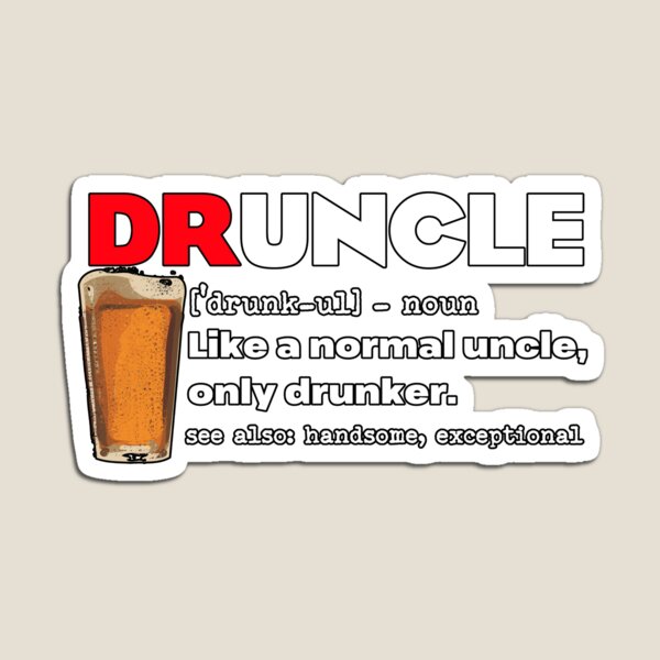 Item preview, DRUNCLE  designed and sold by AndythephotoDr.