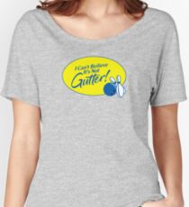 I Can't Believe It's Not Gutter! Women's Relaxed Fit T-Shirt