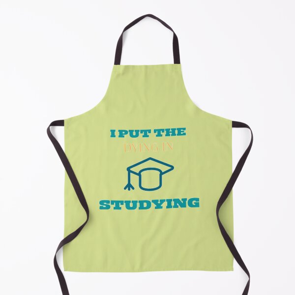 Item preview, i put the dying in studying designed and sold by imtiyaz9661.
