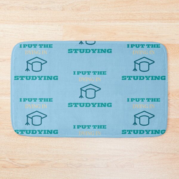 Item preview, i put the dying in studying designed and sold by imtiyaz9661.
