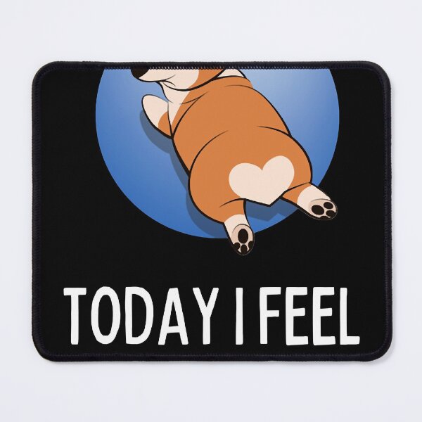 Item preview, Today-I-Feel-Corgeous-Corgi-Funny designed and sold by Myoung-AeJones.
