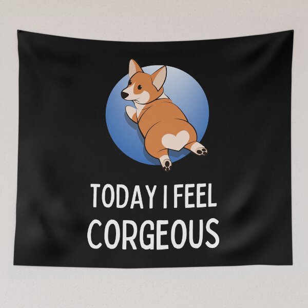 Item preview, Today-I-Feel-Corgeous-Corgi-Funny designed and sold by Myoung-AeJones.