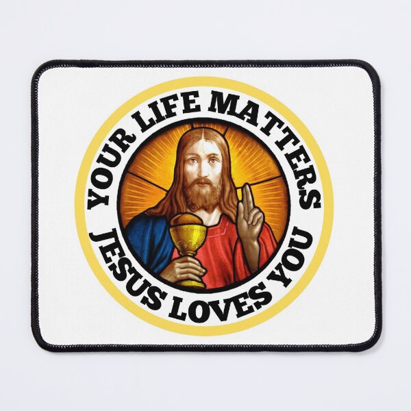Item preview, Your Life Matters Jesus Loves You designed and sold by RGRamsey.