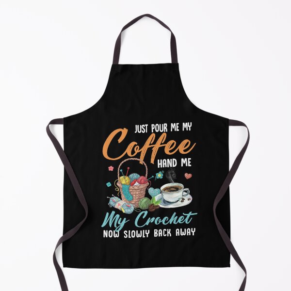 Item preview, Just pour my coffee and hand me my crochet quilting knotting Just pour my coffee and hand me my crochet designed and sold by jojocat90.