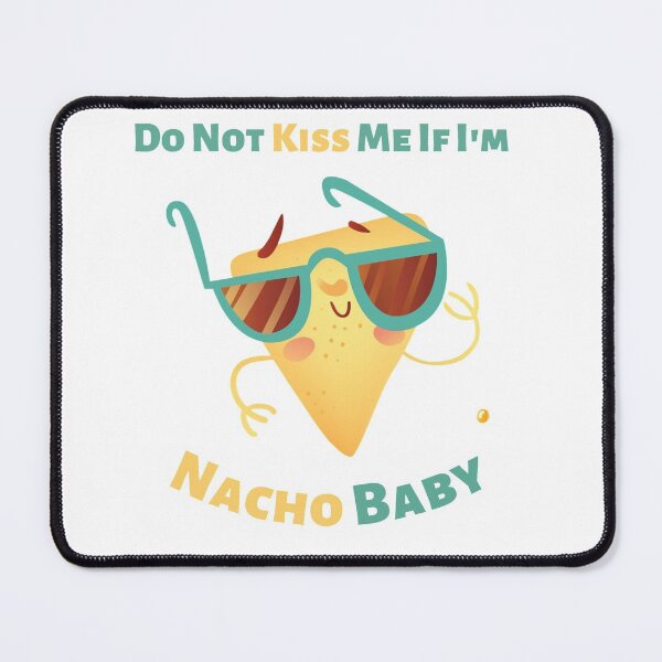 Item preview, Do Not Kiss Me If Im Nacho Baby designed and sold by diip.