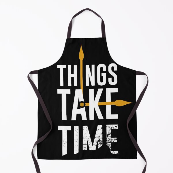 Item preview, Things Take Time designed and sold by AEGMEDIA.