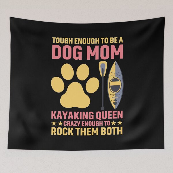 Item preview, I love kayaking and I'm a dog mom I rock them both rowing I love kayaking and I'm a dog mom I rock them both designed and sold by jojocat90.