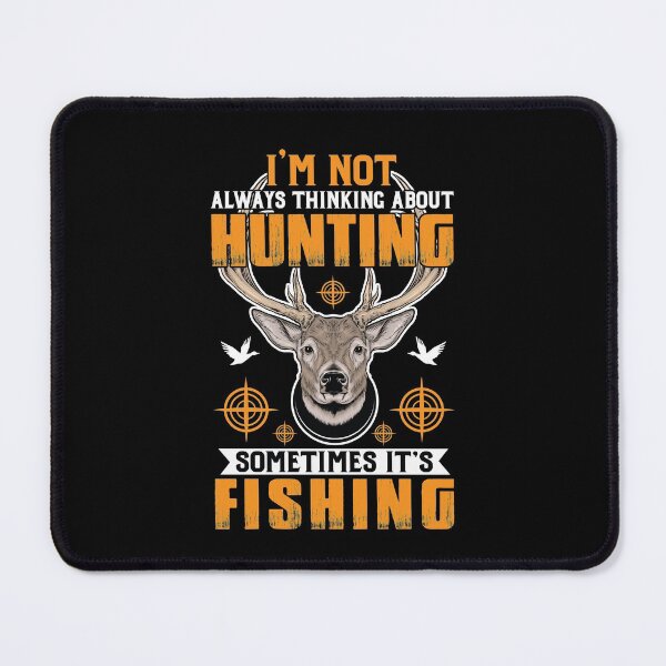 Item preview, I'm not always thinking about hunting fishing hunter fisher American deer hunting apparel hunter graphic flag designed and sold by jojocat90.
