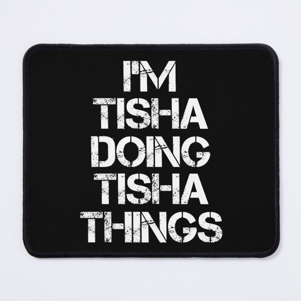 Item preview, Tisha Name T Shirt - I'm Tisha Doing Tisha Things Name Gift Item Tee designed and sold by chezeva.