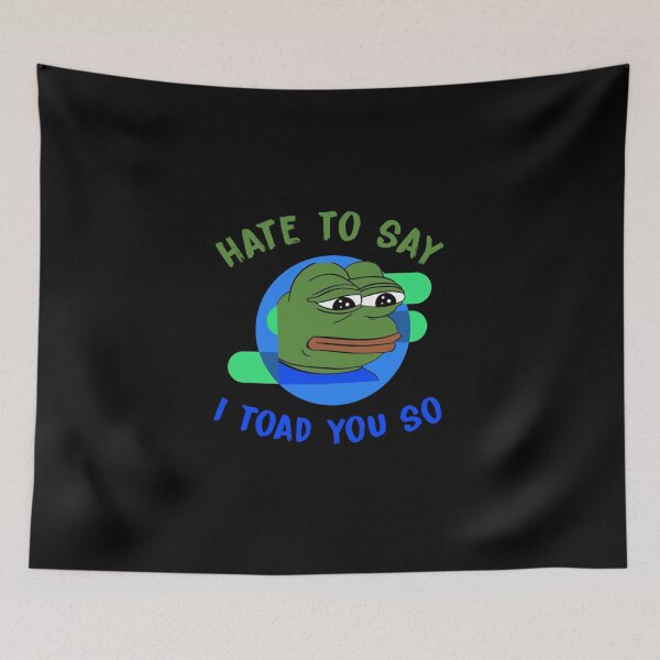 Item preview, hate to say i toad you so designed and sold by KHAFiT.